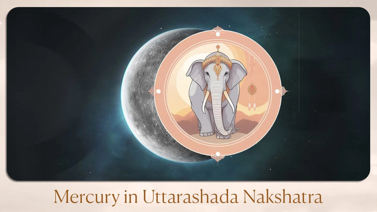 Mercury in Uttarashada Nakshatra